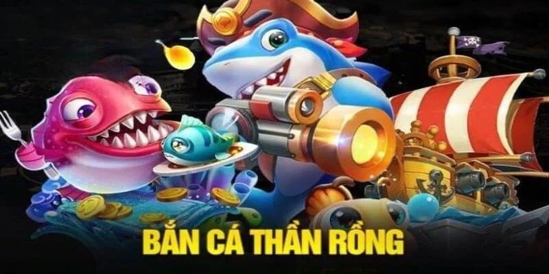 Ưu điểm vượt trội của tựa game bắn cá thần rồng
