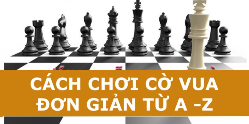 Luật Chơi Cờ Vua - 98win Hướng Dẫn Chi Tiết Cho Người Mới 