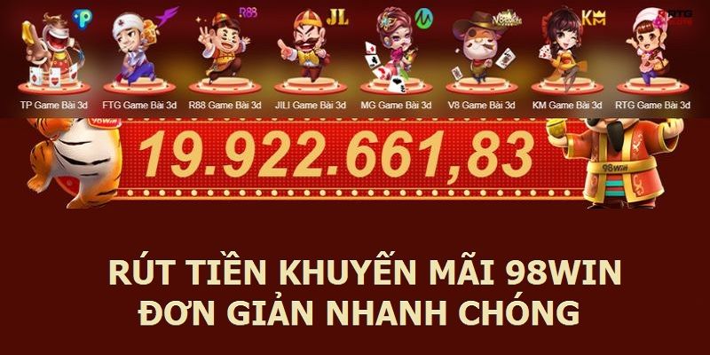 Rút tiền các khuyến mãi hấp dẫn và nhanh chóng tại 98win