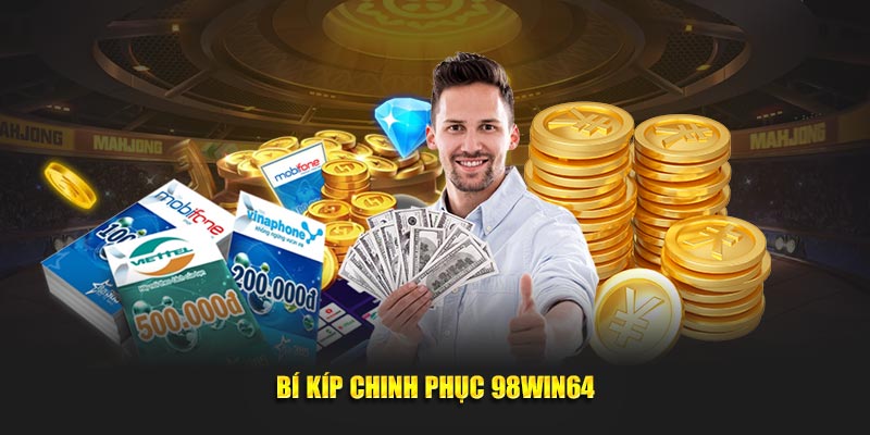 Bí kíp chinh phục 98win64